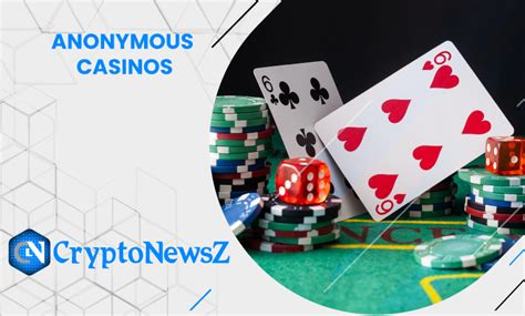 anonymous casino betrug|Anonymous Casinos: A Guide to Safe and Private Online Gambling